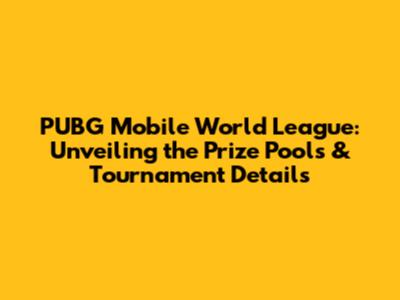 PUBG Mobile World League: Unveiling the Prize Pools & Tournament Details