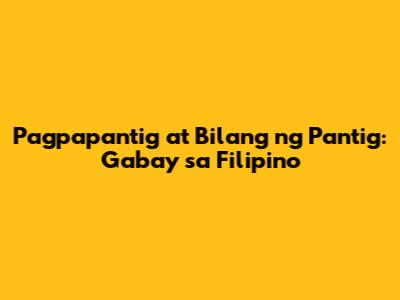 Pagpapantig at Bilang ng Pantig: Gabay sa Filipino