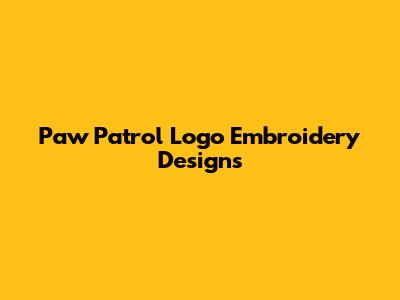 Paw Patrol Logo Embroidery Designs