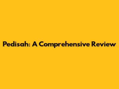 Pedisah: A Comprehensive Review