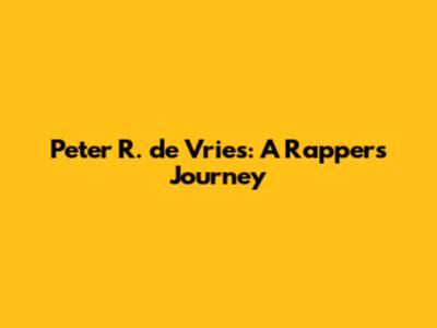 Peter R. de Vries: A Rapper's Journey