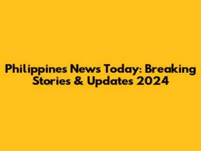 Philippines News Today: Breaking Stories & Updates 2024