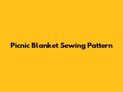Picnic Blanket Sewing Pattern