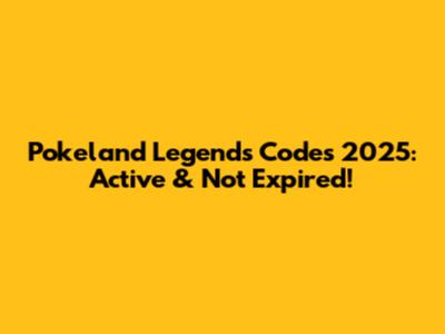 Pokeland Legends Codes 2025: Active & Not Expired!