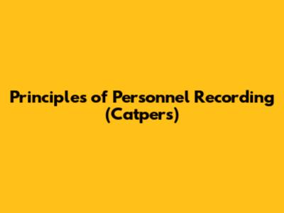 Principles of Personnel Recording (Catpers)