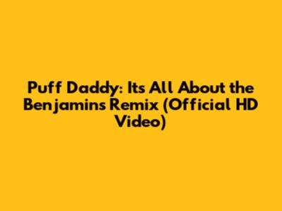 Puff Daddy: It's All About the Benjamins Remix (Official HD Video)