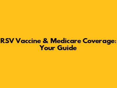 RSV Vaccine & Medicare Coverage: Your Guide