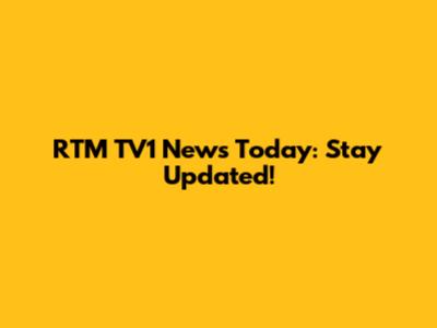 RTM TV1 News Today: Stay Updated!