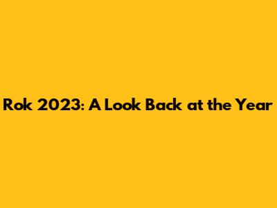 Rok 2023: A Look Back at the Year