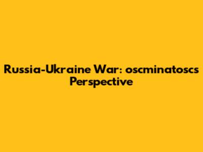 Russia-Ukraine War: oscminatosc's Perspective