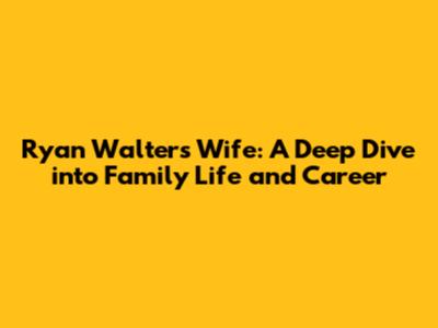 Ryan Walters' Wife: A Deep Dive into Family Life and Career