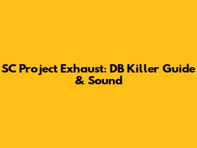 SC Project Exhaust: DB Killer Guide & Sound