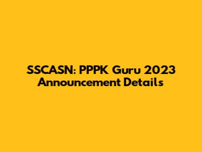 SSCASN: PPPK Guru 2023 Announcement Details