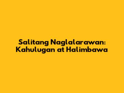 Salitang Naglalarawan: Kahulugan at Halimbawa