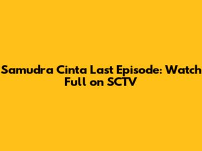 Samudra Cinta Last Episode: Watch Full on SCTV