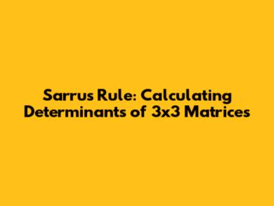 Sarrus' Rule: Calculating Determinants of 3x3 Matrices