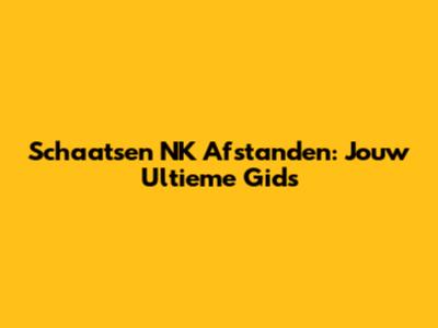 Schaatsen NK Afstanden: Jouw Ultieme Gids