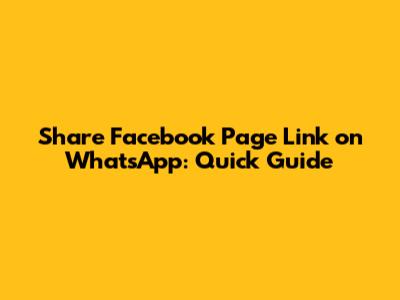 Share Facebook Page Link on WhatsApp: Quick Guide