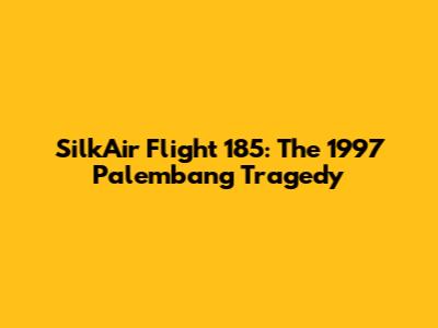 SilkAir Flight 185: The 1997 Palembang Tragedy