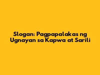 Slogan: Pagpapalakas ng Ugnayan sa Kapwa at Sarili