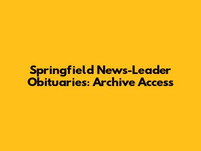 Springfield News-Leader Obituaries: Archive Access