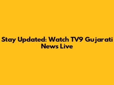 Stay Updated: Watch TV9 Gujarati News Live