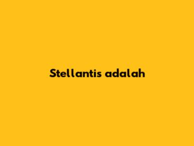 Stellantis adalah