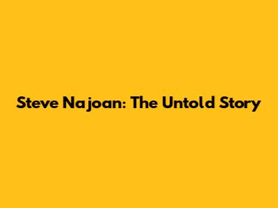 Steve Najoan: The Untold Story