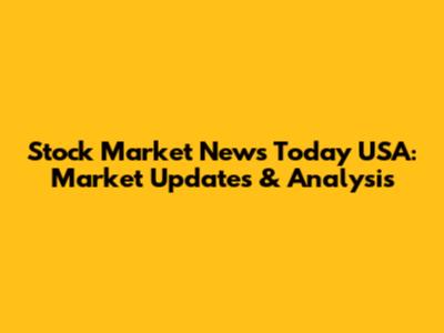 Stock Market News Today USA: Market Updates & Analysis