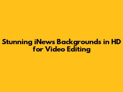 Stunning iNews Backgrounds in HD for Video Editing