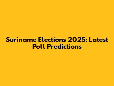 Suriname Elections 2025: Latest Poll Predictions