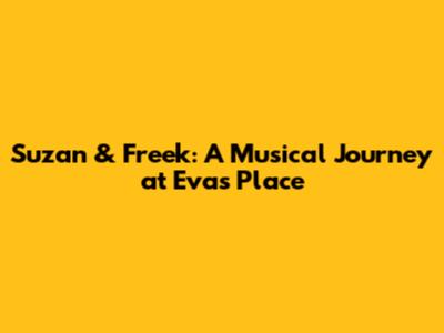 Suzan & Freek: A Musical Journey at Eva's Place