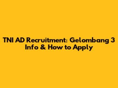 TNI AD Recruitment: Gelombang 3 Info & How to Apply