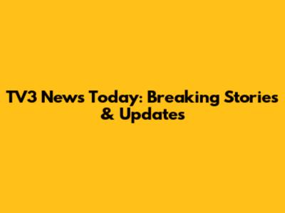 TV3 News Today: Breaking Stories & Updates