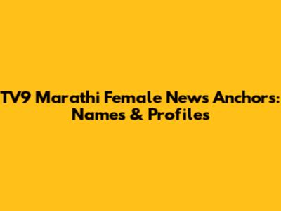 TV9 Marathi Female News Anchors: Names & Profiles