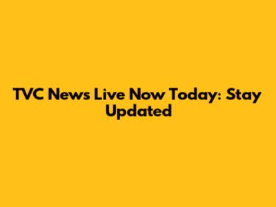 TVC News Live Now Today: Stay Updated