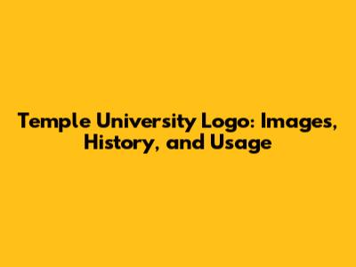 Temple University Logo: Images, History, and Usage
