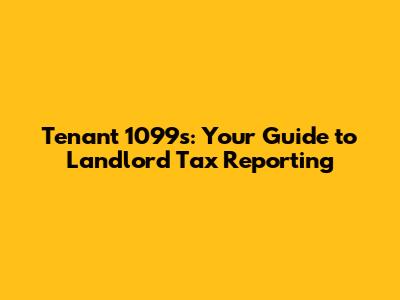 Tenant 1099s: Your Guide to Landlord Tax Reporting