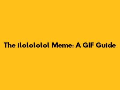 The "ilolololol" Meme: A GIF Guide
