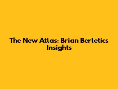 The New Atlas: Brian Berletic's Insights