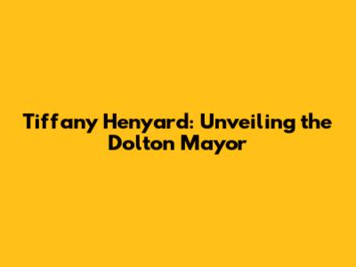 Tiffany Henyard: Unveiling the Dolton Mayor