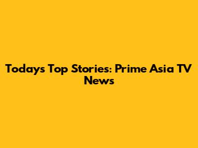 Today's Top Stories: Prime Asia TV News