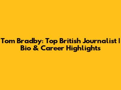Tom Bradby: Top British Journalist | Bio & Career Highlights
