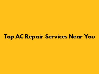 Top AC Repair Services Near You