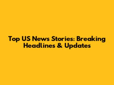 Top US News Stories: Breaking Headlines & Updates