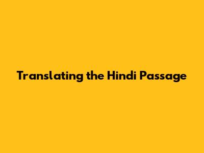 Translating the Hindi Passage