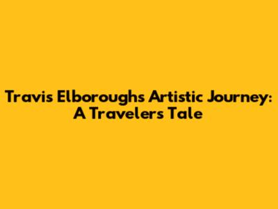 Travis Elborough's Artistic Journey: A Traveler's Tale
