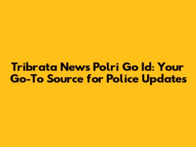 Tribrata News Polri Go Id: Your Go-To Source for Police Updates