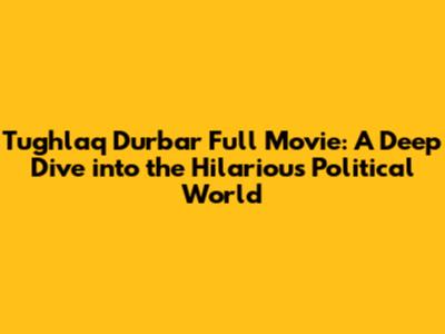 Tughlaq Durbar Full Movie: A Deep Dive into the Hilarious Political World