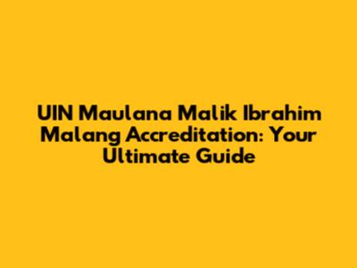 UIN Maulana Malik Ibrahim Malang Accreditation: Your Ultimate Guide